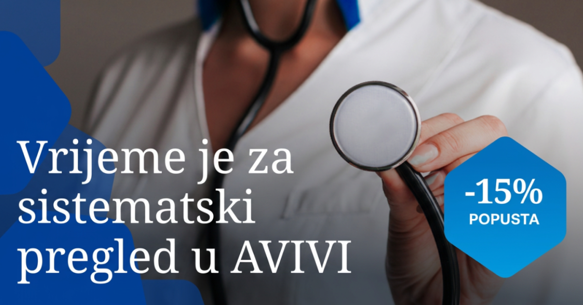 Vrijeme je za sistematski pregled u AVIVI — -15% popusta do 31.8.